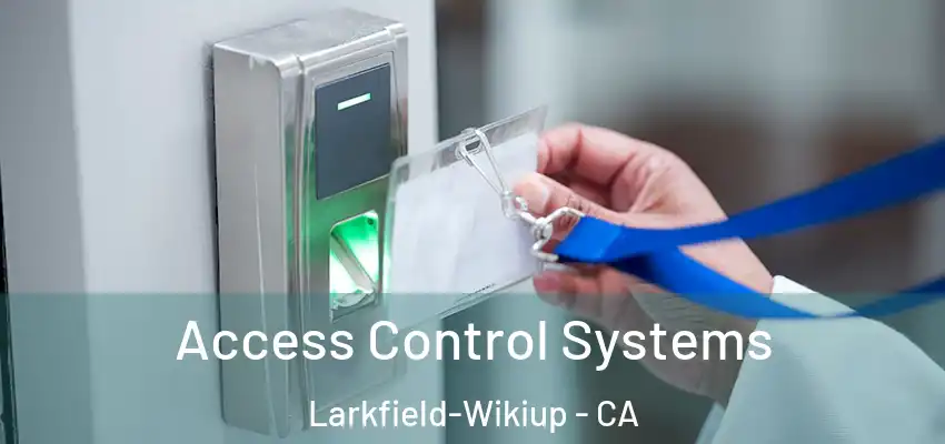  Access Control Systems Larkfield-Wikiup - CA