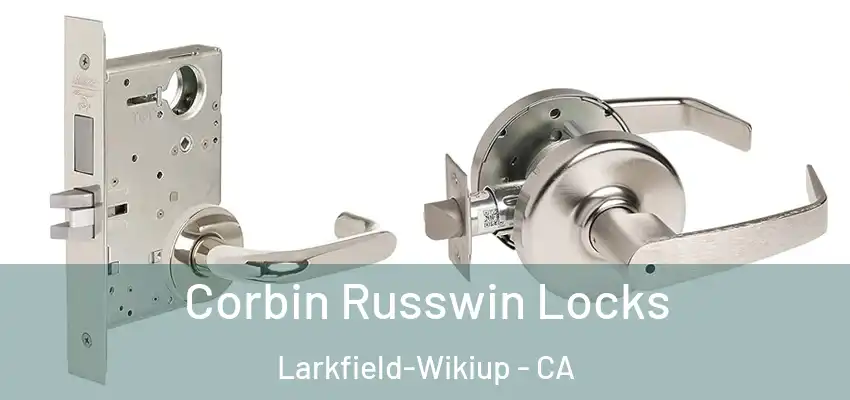 Corbin Russwin Locks Larkfield-Wikiup - CA