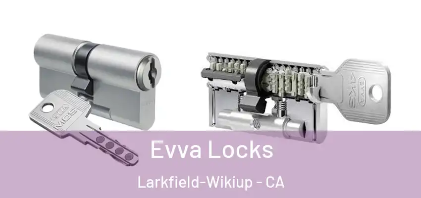  Evva Locks Larkfield-Wikiup - CA