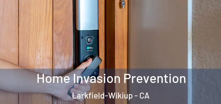 Home Invasion Prevention Larkfield-Wikiup - CA
