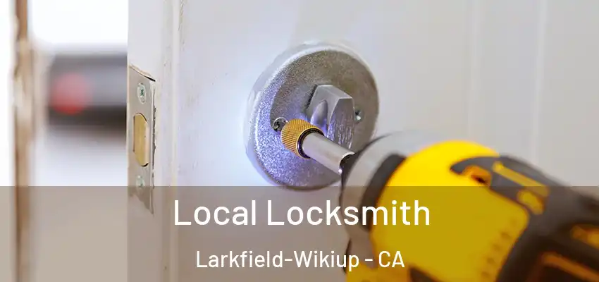  Local Locksmith Larkfield-Wikiup - CA