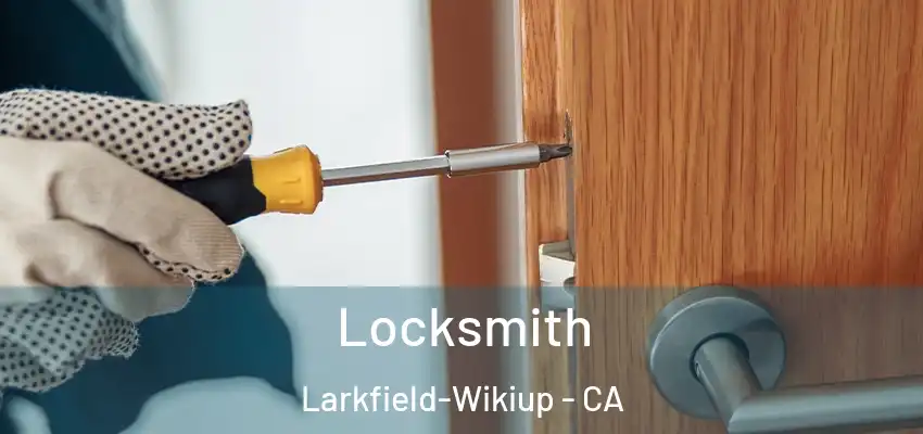  Locksmith Larkfield-Wikiup - CA
