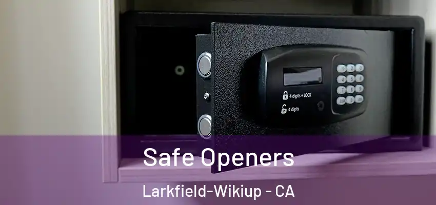 Safe Openers Larkfield-Wikiup - CA