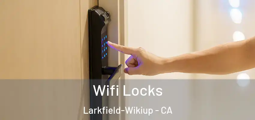  Wifi Locks Larkfield-Wikiup - CA